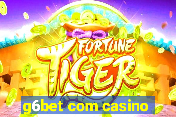 g6bet com casino